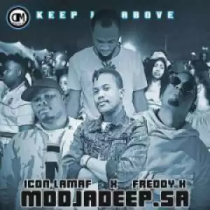 Modjadeep.SA - Keep It Above (Original Mix) feat. IconLamaf & Freddy K